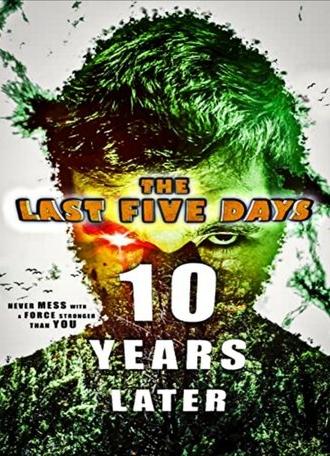 The Last Five Days: 10 Years Later (2021)