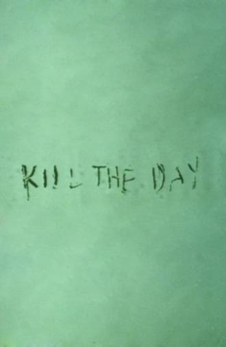 Kill the Day (1996)