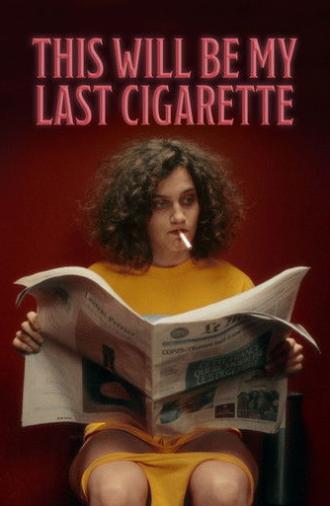 This Will Be my Last Cigarette (2021)