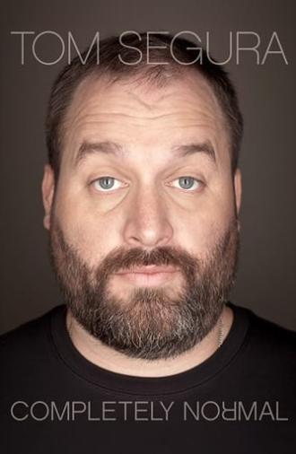 Tom Segura: Completely Normal (2014)