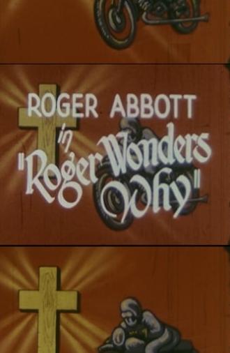 Roger Wonders Why (1965)