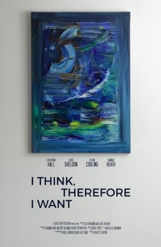 I Think, Therefore I Want (2022)