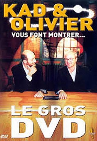 Kad et Olivier vous font montrer... Le Gros DVD (2001)