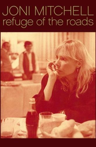 Joni Mitchell: Refuge of the Roads (2004)