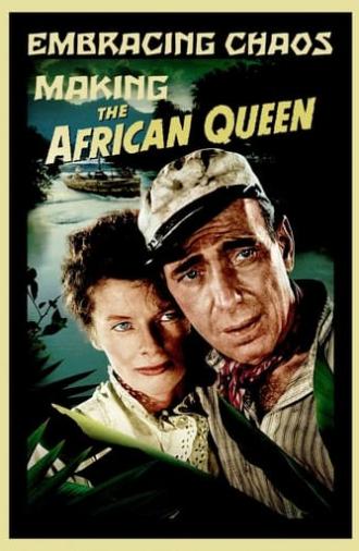 Embracing Chaos: Making The African Queen (2010)