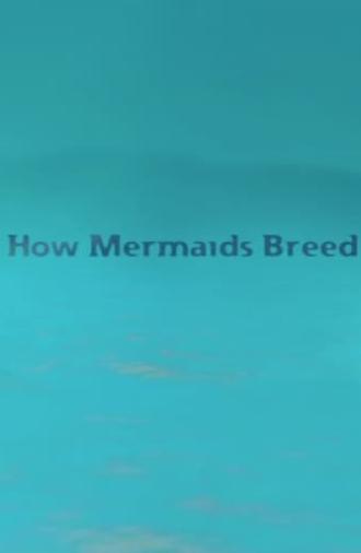 How Mermaids Breed (2002)