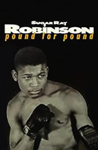Sugar Ray Robinson: Pound for Pound (1970)