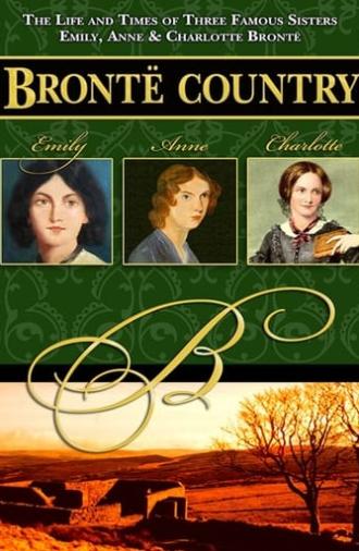 Brontë Country: The Story of Emily, Charlotte & Anne Brontë (2002)