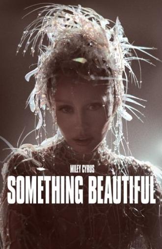 Miley Cyrus: Something Beautiful (2025)