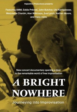 A Bright Nowhere: Journeying Into Improvisation (2023)