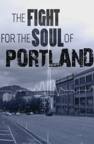 The Fight for the Soul of Portland (2021)