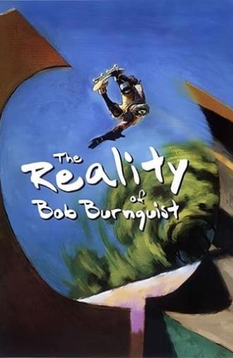 The Reality of Bob Burnquist (2005)