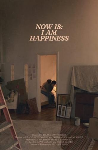 Now Is: I am Happiness (2016)