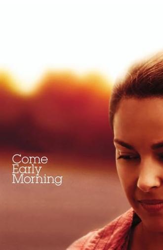 Come Early Morning (2006)