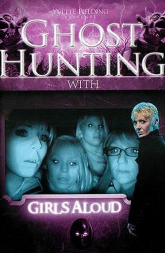 Ghost Hunting with Girls Aloud (2006)