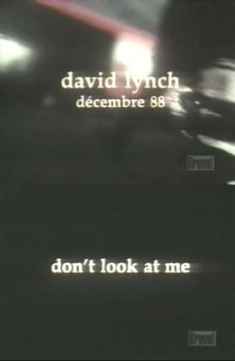 David Lynch: Don't Look at Me (1989)