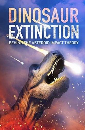 Dinosaur Extinction: Behind the Asteroid Impact Theory (2016)