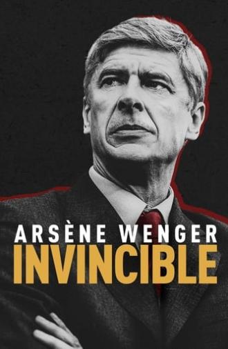 Arsène Wenger: Invincible (2021)