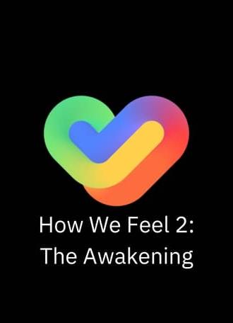 How We Feel 2: The Awakening (2024)