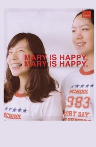 Mary Is Happy, Mary Is Happy. (2013)
