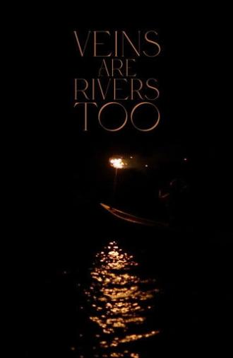 Veins Are Rivers Too (2025)