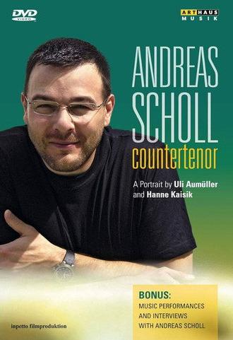 Andreas Scholl: Countertenor - A Portrait (2008)
