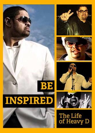 Be Inspired: The Life of Heavy D (2012)