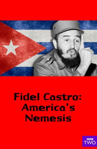 Fidel Castro: America's Nemesis (2016)