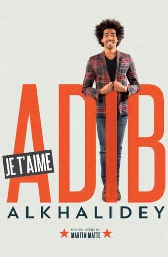 Adib Alkhalidey: Je t'aime (2015)