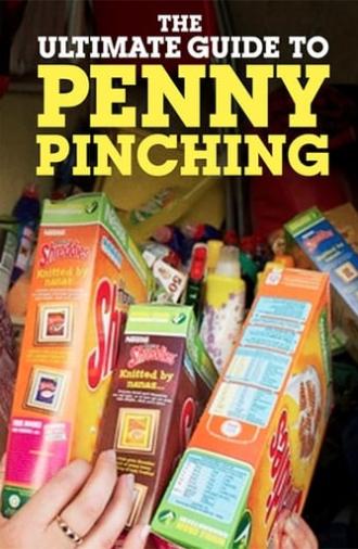 The Ultimate Guide to Penny Pinching (2011)