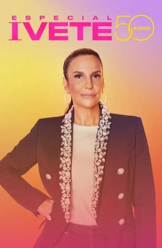 Especial Ivete 50 Anos (2022)