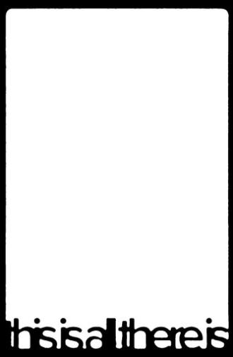 this is all there is (2025)
