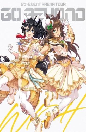 Uma Musume Pretty Derby 5th EVENT ARENA TOUR GO BEYOND -WISH- & -GAZE- (2023)