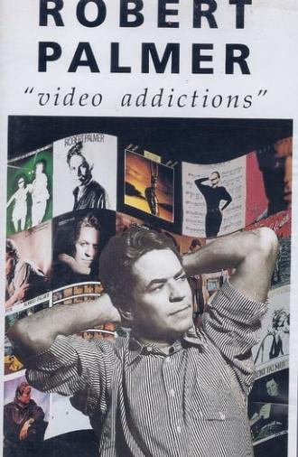 Robert Palmer: Video Addictions (1992)