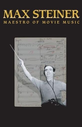 Max Steiner: Maestro of Movie Music (2019)