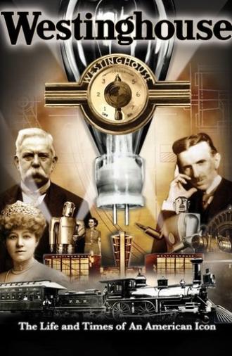 Westinghouse: The Life and Times of an American Icon (2008)