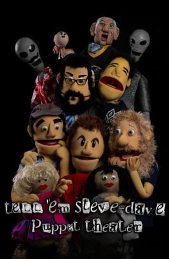 Tell 'em Steve-Dave: Puppet Theater (2013)