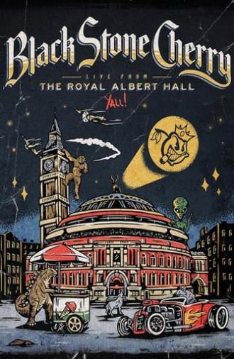 Black Stone Cherry - Live From The Royal Albert Hall... Y'All! (2022)