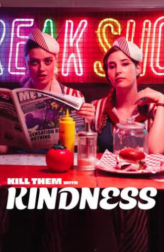 Kill Them With Kindness (2022)