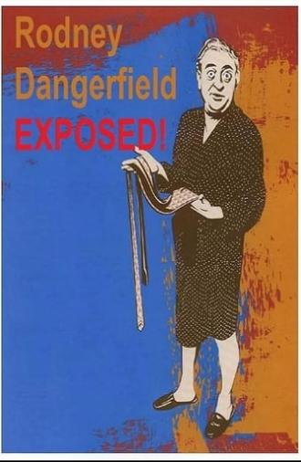 Rodney Dangerfield: Exposed! (1985)