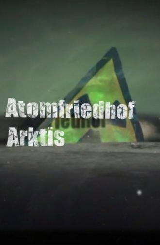 Atomfriedhof Arktis (2013)