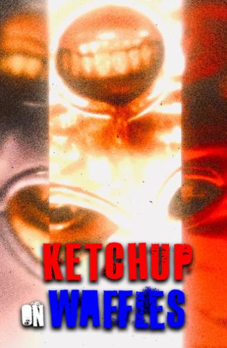 Ketchup on Waffles (2025)