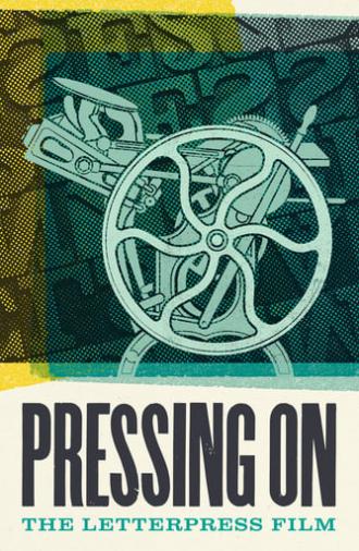 Pressing On: The Letterpress Film (2017)