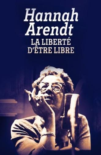 Hannah Arendt, la liberté d'être libre (2023)