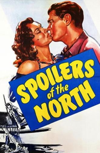 Spoilers of the North (1947)
