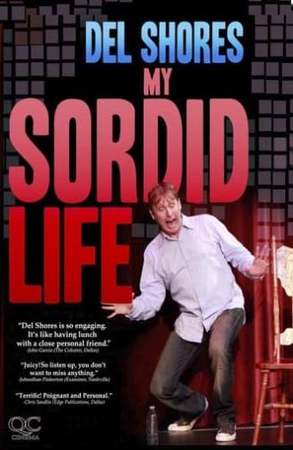 Del Shores: My Sordid Life (2011)