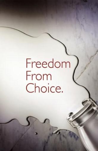 Freedom From Choice (2014)