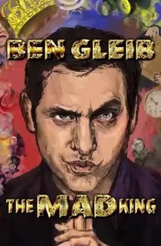 Ben Gleib: The Mad King (2022)