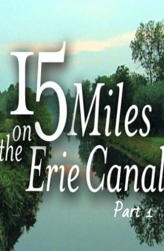 15 Miles On The Erie Canal (Part 1) (2006)