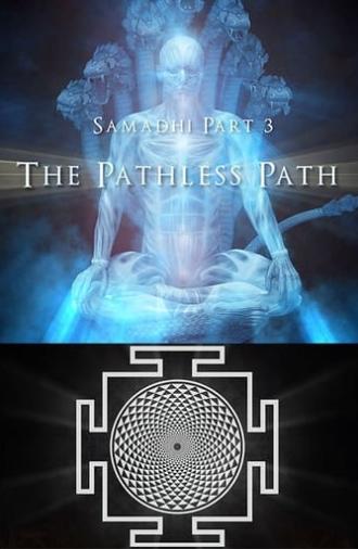 Samadhi Part 3: The Pathless Path (2021)